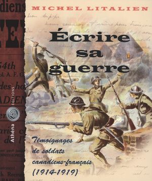 Écrire sa guerre : Témoignages de soldats canadiens-français