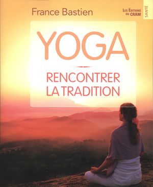 Yoga, rencontrer la tradition
