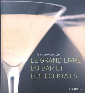 Le grand livre du bar et des cocktails