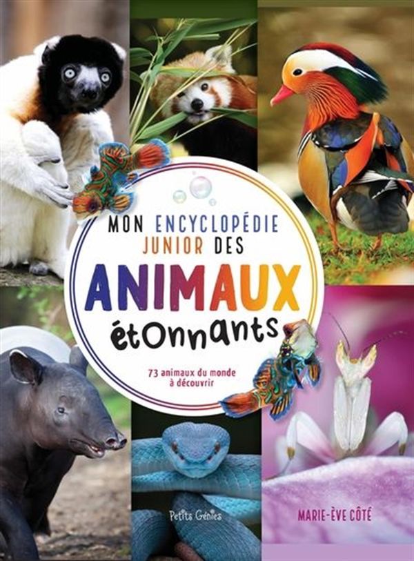 Mon encyclopédie junior des animaux étonnants - 73 animaux du monde à découvrir