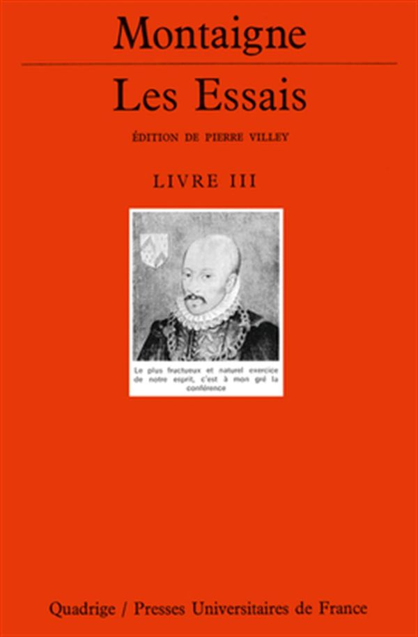 Les essais  - Edition de Pierre Villey - Livre III