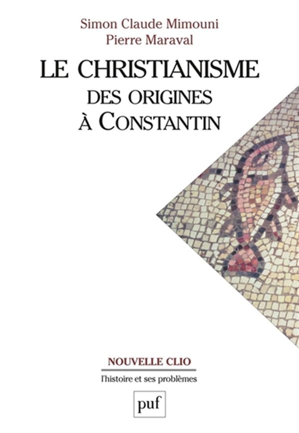 Le christianisme - Des origines à Constantin