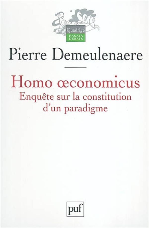 Homo oeconomicus - Enquête sur la constitution d'un paradigme