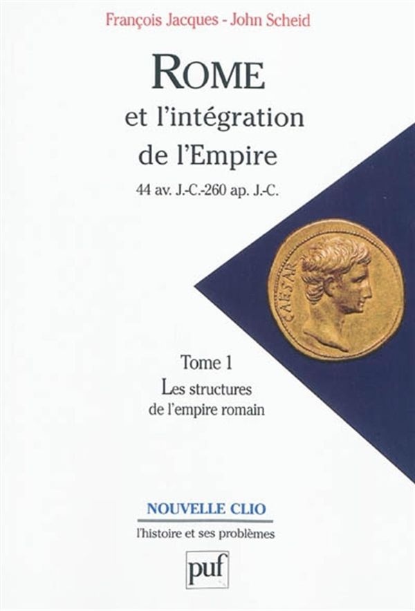 Rome et l'intégration de l'Empire 01 : Les structures de l'empire romain