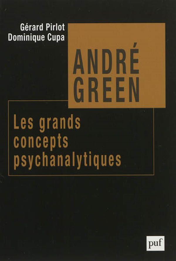 André Green - Les grands concepts psychanalytiques