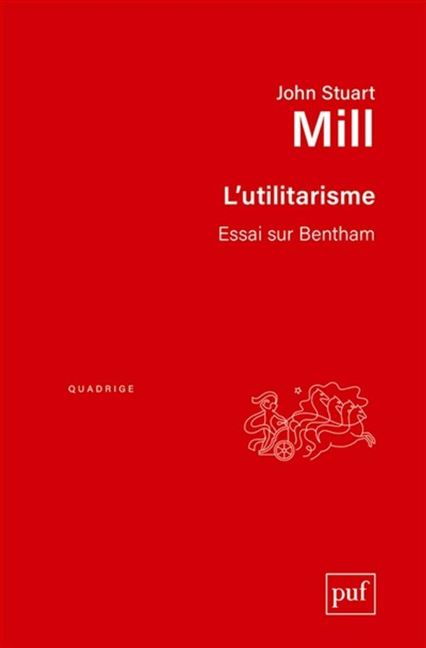 L'utilitarisme. essai sur Bentham N.éd.