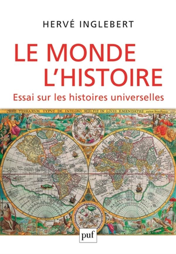 Le Monde, l'Histoire - Essai sur les histoires universelles
