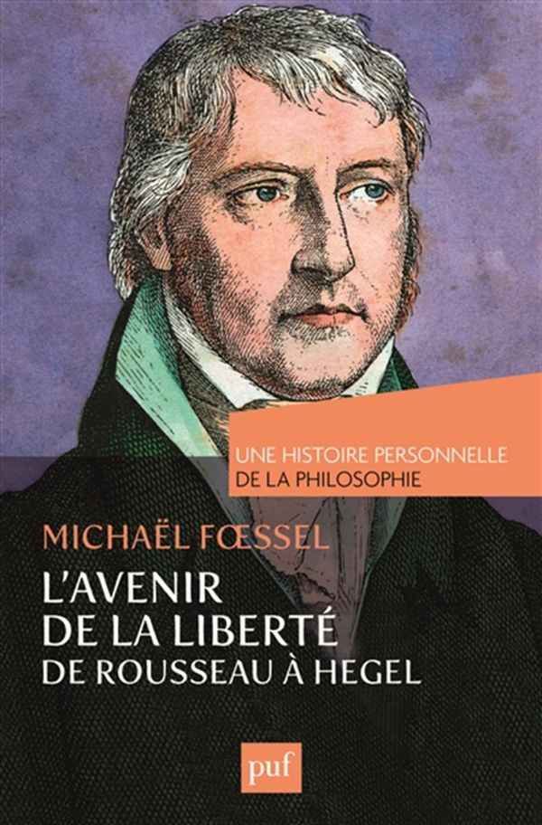 L'avenir de la liberté, de Rousseau à Hegel