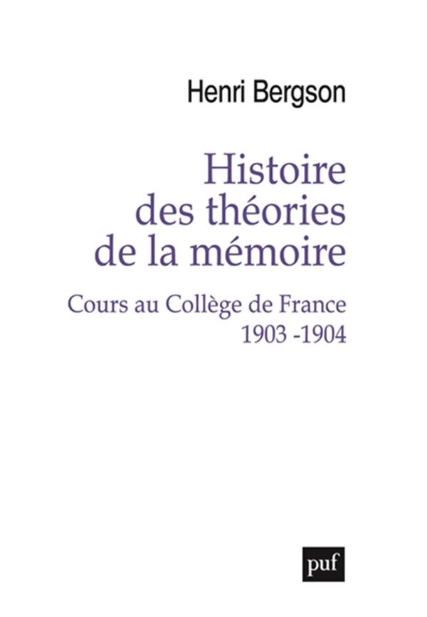 Histoire des théories de la mémoire - Cours au Collège de France 1903-1904