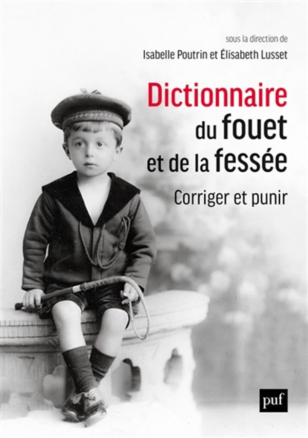 Dictionnaire du fouet et de la fessée - Corriger et punir