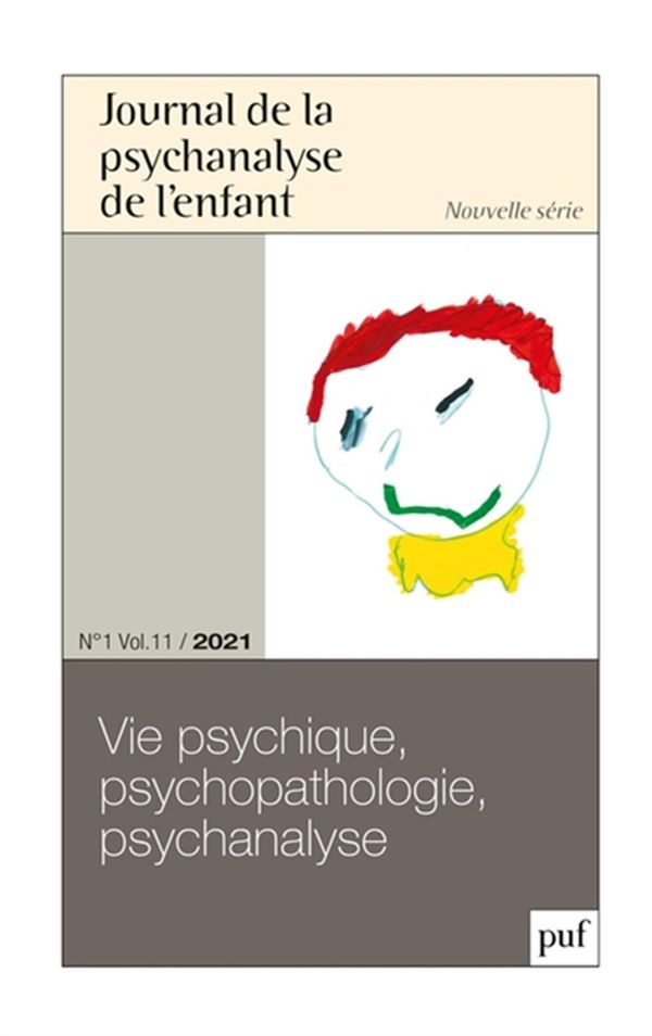 Journal de la psychanalyse de l'enfant No. 1/2021-11 - Vie psychique, psychopathologie, psych…
