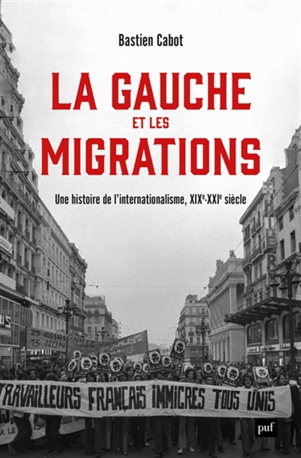 La gauche et les migrations - Une histoire mondiale, XVIIIe - XXIe siècle
