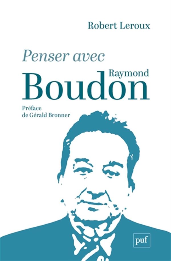 Penser avec Raymond Boudon