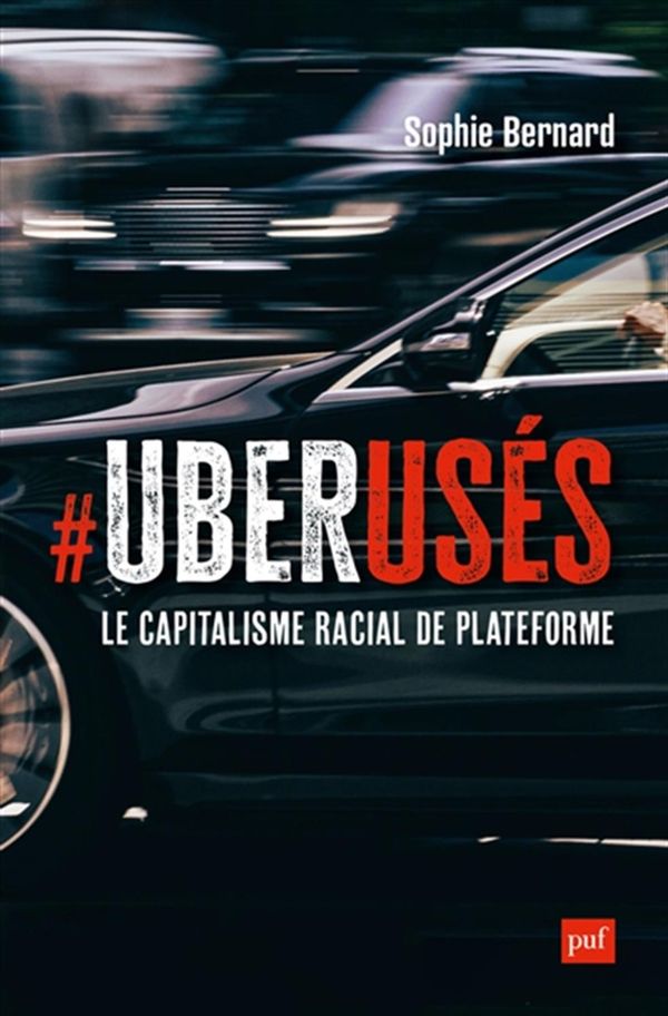 #Uberusés - Le capitalisme racial de plateforme