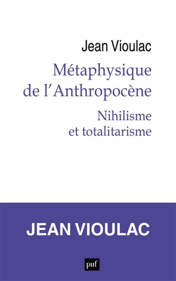 Métaphysique de l'Anthropocène 01 : Nihilisme et totalitarisme