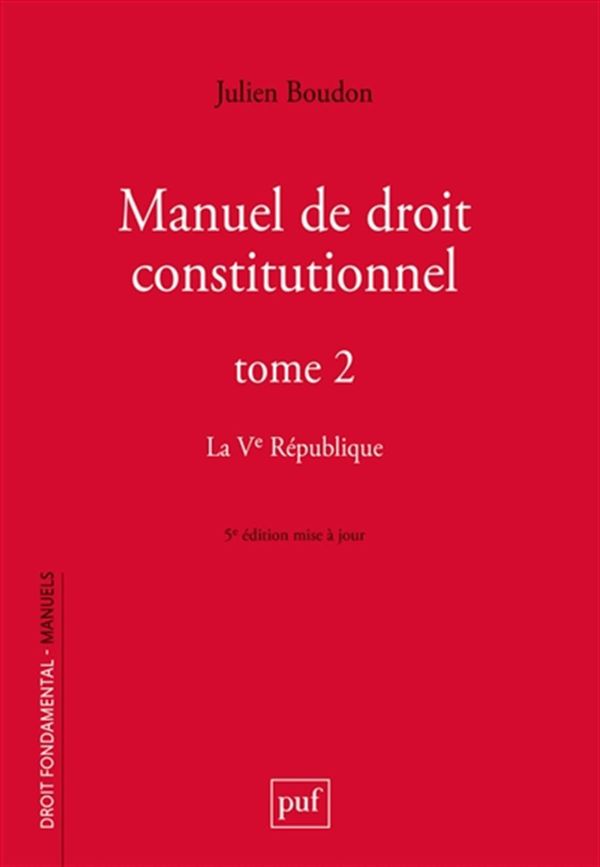 Manuel de droit constitutionnel 02 : La Ve République - 5e édition