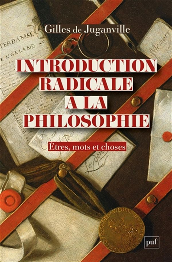Introduction radicale à la philosophie - ÊTres, mots et choses