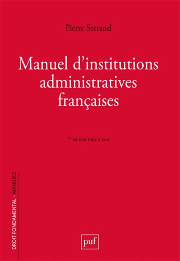 Manuel d'institutions administratives françaises - 7e édition
