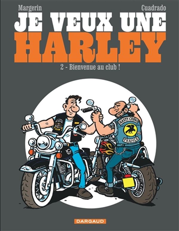 Je veux une Harley 02 : Bienvenue au club !