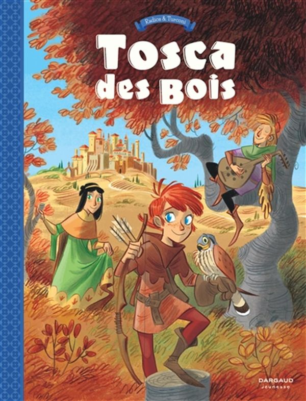 Tosca des bois 01 : Jeunes filles, chevaliers, hors-la-loi et ménestrels