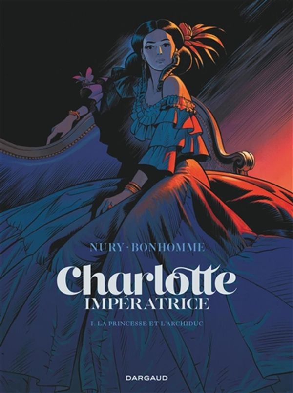Charlotte impératrice 01 : La princesse et l'archiduc