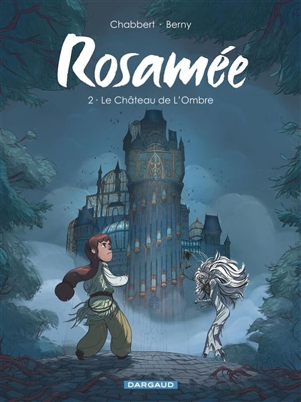Rosamée 02 : Le Château de L'Ombre