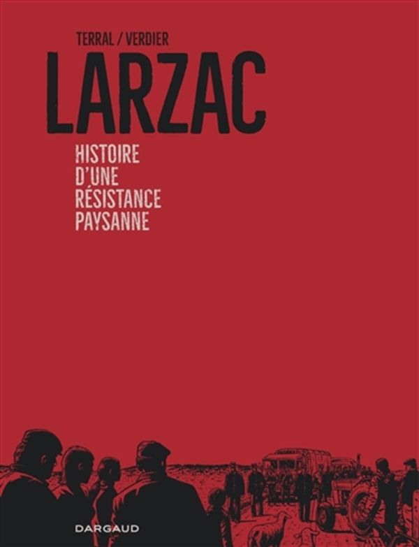 Larzac - Histoire d'une révolte paysanne