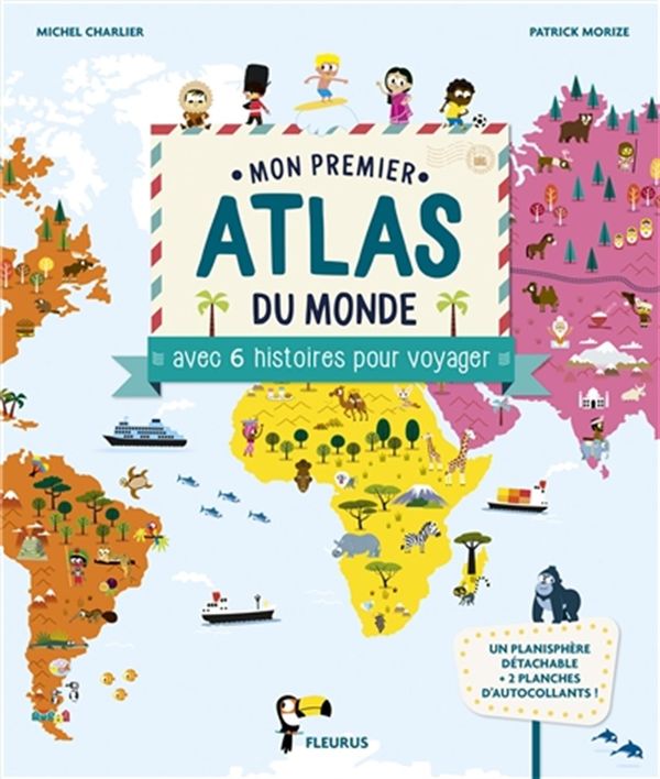 Mon premier atlas du monde avec 6 histoires pour voyager