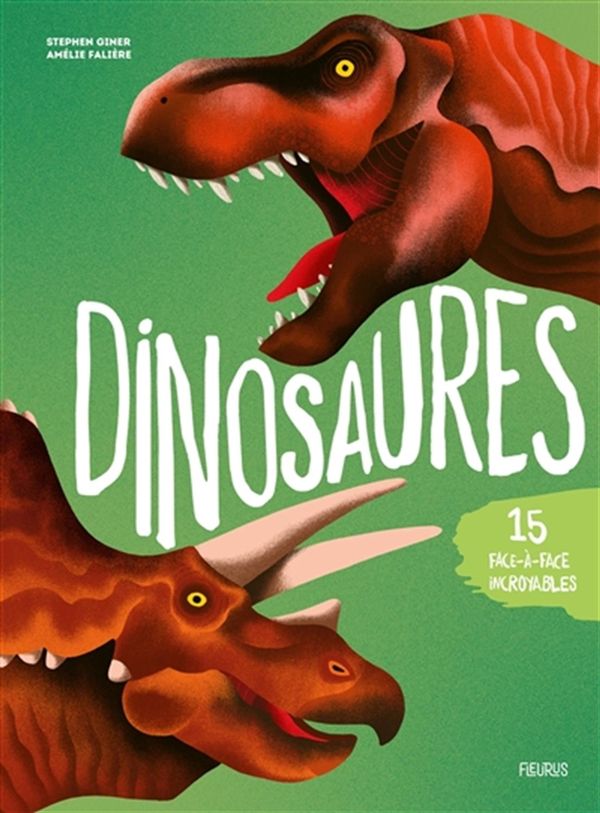 Dinosaures - 15 face-à-face incroyables