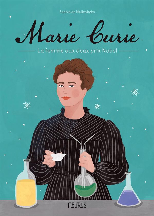 Marie Curie - La femme aux deux prix Nobel