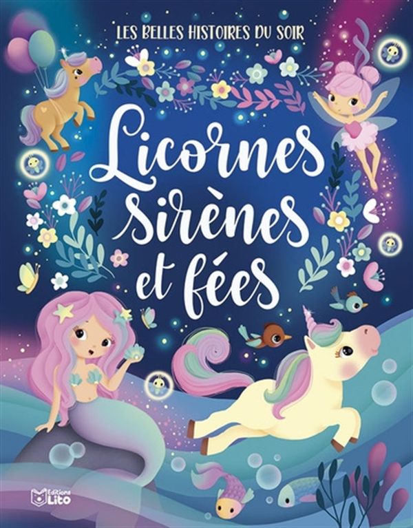 Licornes, sirènes et fées