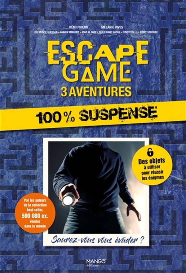 Escape game 3 aventures : 100% suspense - Saurez-vous vous évader ?