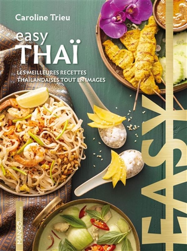 Easy Thaï - Les meilleures recettes thaïlandaises tout en images