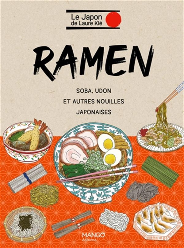 Ramen - Soba, udon et autres nouilles japonaises