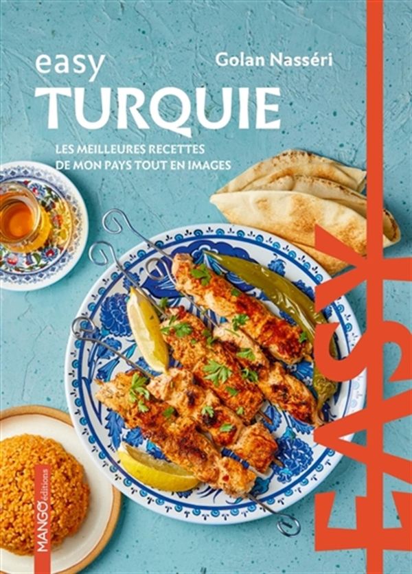 Easy Turquie - Les meilleures recettes de mon pays tout en images