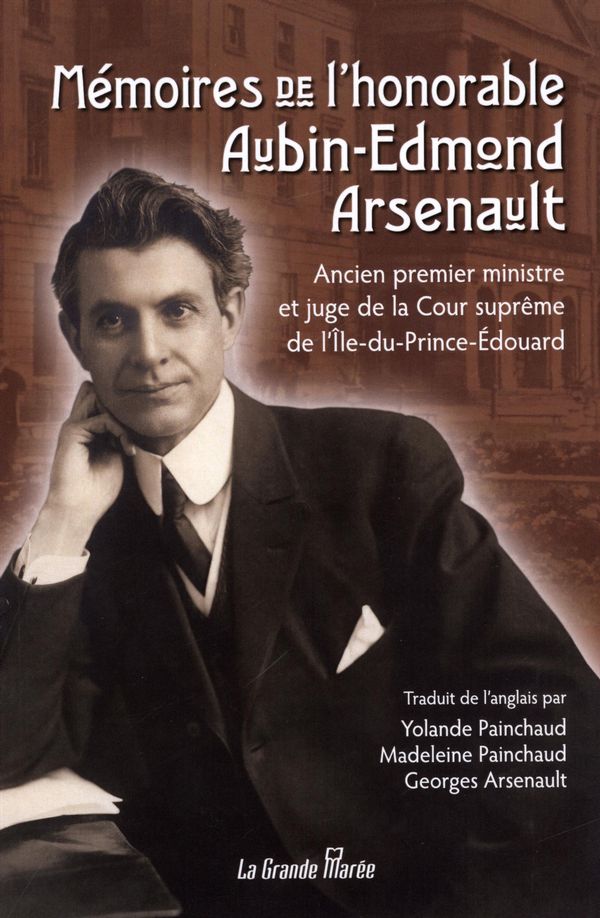 Mémoires de l'honorable Aubin-Edmond Arsenault