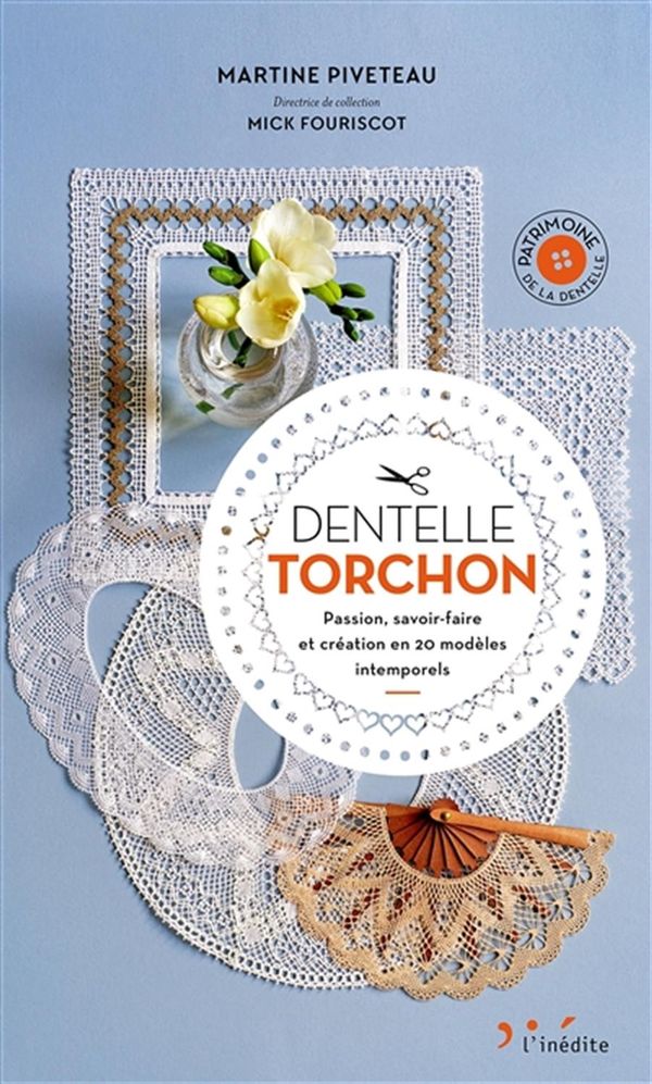 Dentelle torchon : Passion, savoir-faire et création en 20 modèles intemporels