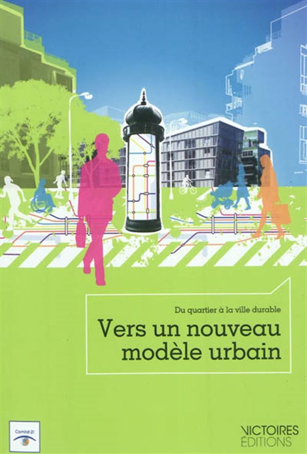 Vers un nouveau modele urbain - Du quartier à la ville durable