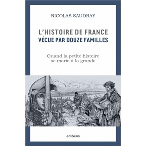 L'histoire de France vécue par douze famille
