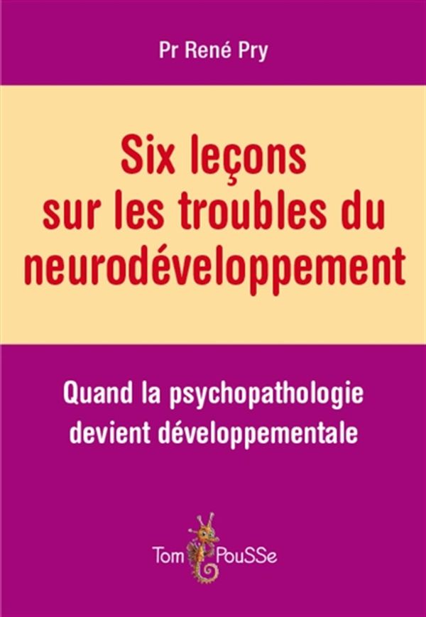 Six leçons sur les troubles du neurodéveloppement