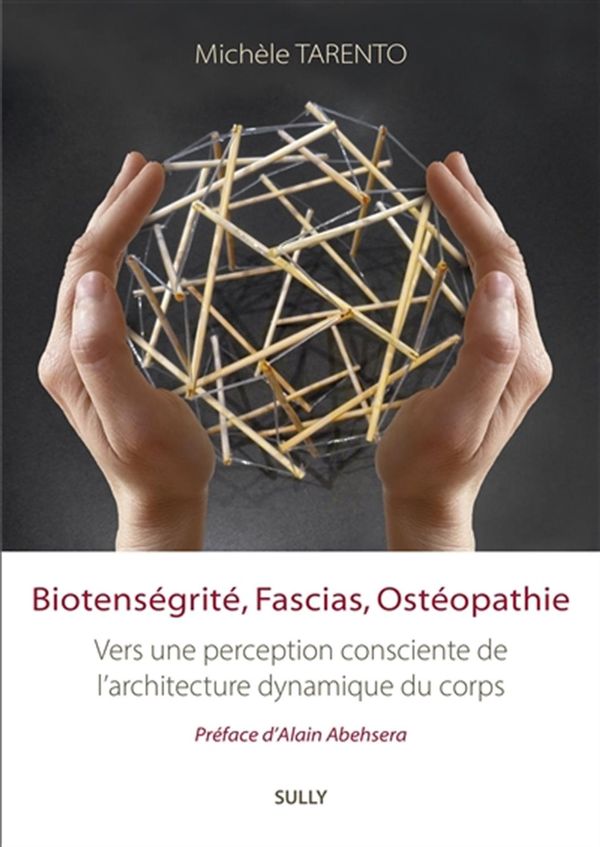 Biotenségrité, Fascias, Ostéopathie - Vers une perception consciente de l'architecture dynamique...