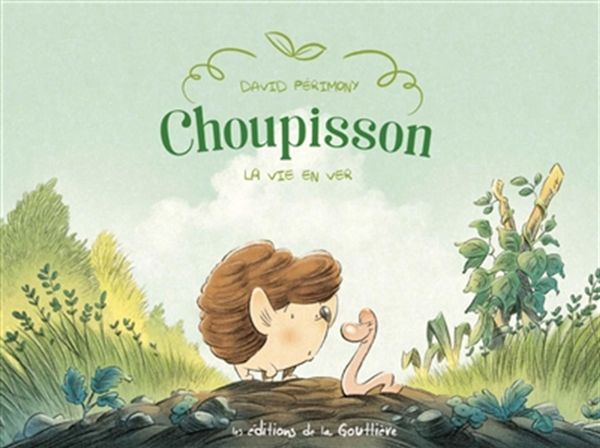 La vie en vert 01 : Choupisson Paillasson