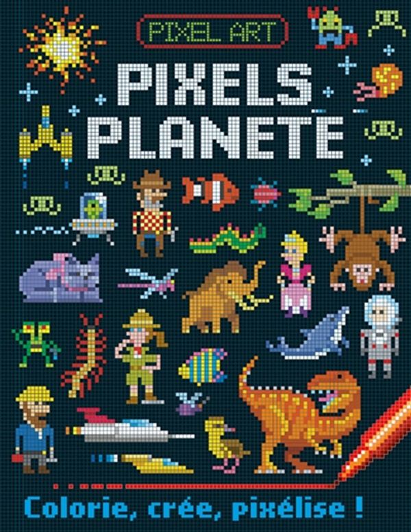 Pixels planète : Colorie, crée, pixélise !