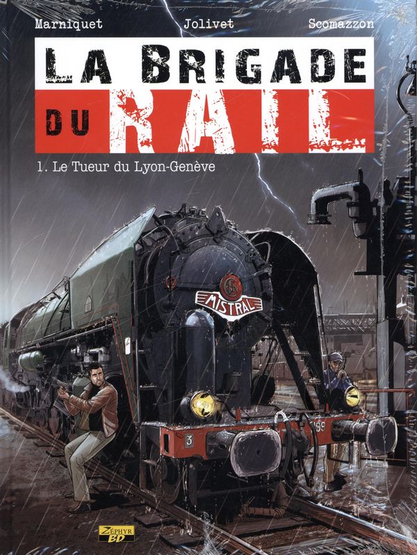 La brigade du rail  01 : Le tueur du Lyon-Genève - Ed. signée