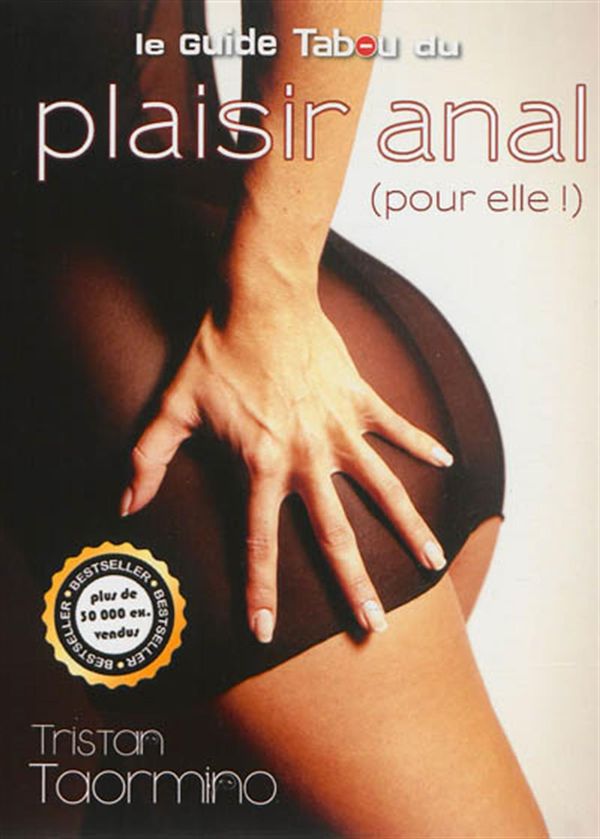 Le Guide Tabou du plaisir anal ( pour elle )  N.E.