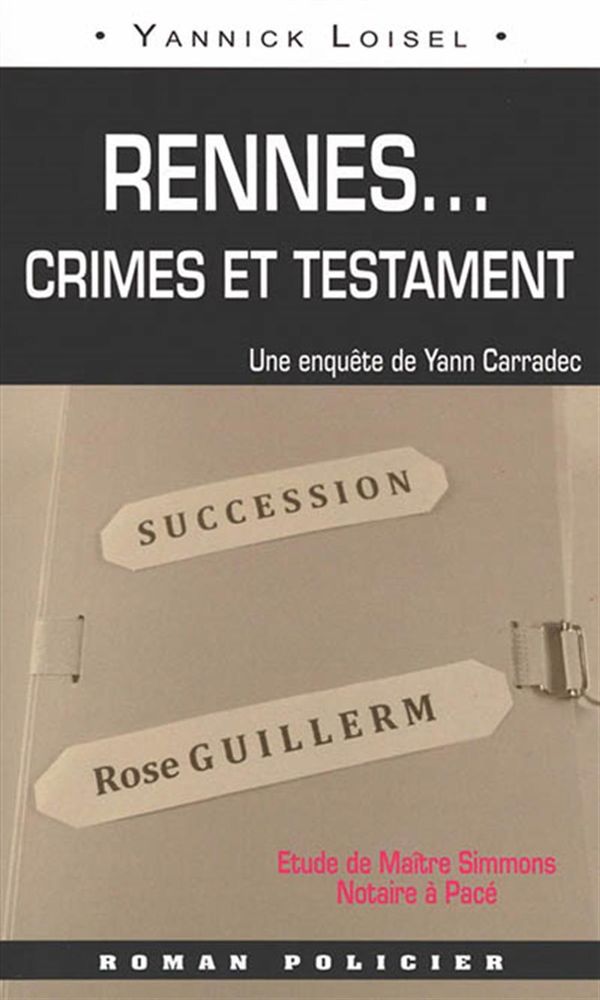 Rennes... crimes et testaments - Une enquête de Yann Carradec