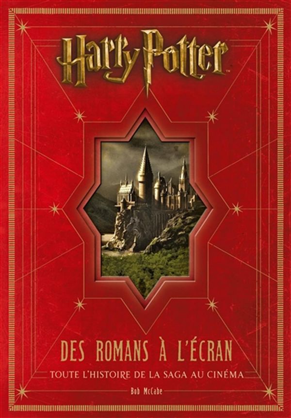 Harry Potter - Des romans à l'écran - Toute l'histoire de la saga au cinéma N.E.