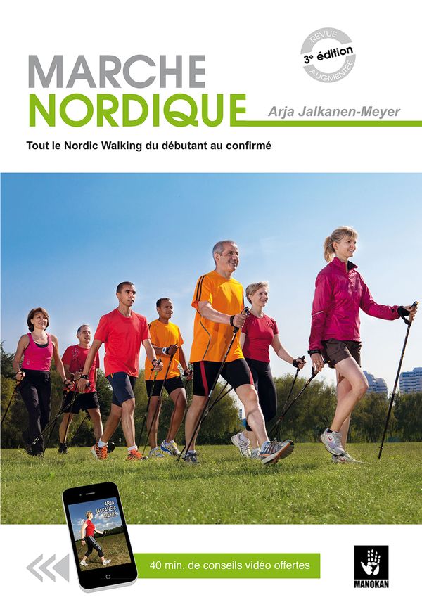Marche Nordique : Tout le Nordic Walking du débutant au confirmé - 3e édition