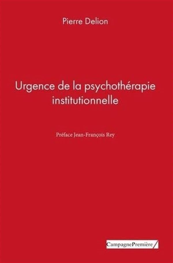 Urgence de la psychotérapie institutionnelle