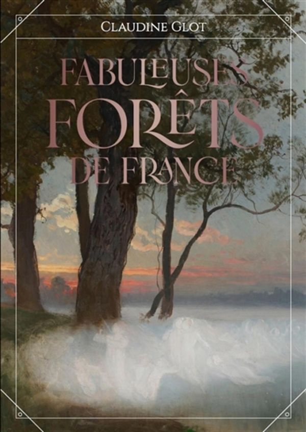 Fabuleuses forêts de France